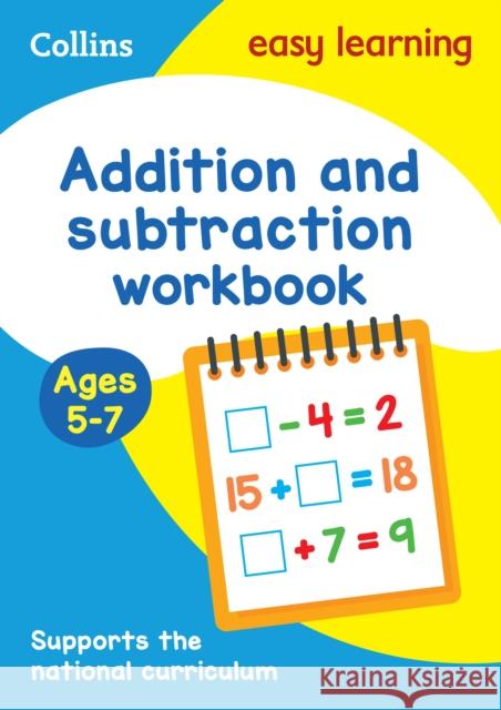 Addition and Subtraction Workbook Ages 5-7: Ideal for Home Learning Collins Easy Learning 9780008134297 HarperCollins Publishers