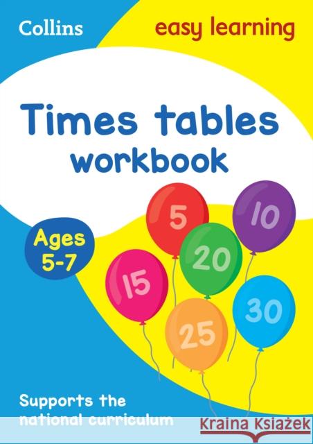 Times Tables Workbook Ages 5-7: Ideal for Home Learning Collins Easy Learning 9780008134396 HarperCollins Publishers