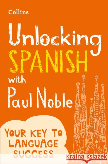 Unlocking Spanish with Paul Noble Paul Noble 9780008135836 HarperCollins Publishers