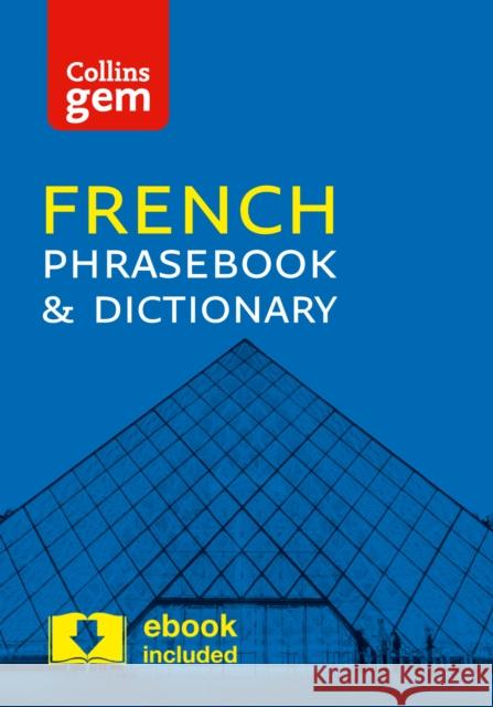 Collins French Phrasebook and Dictionary Gem Edition: Essential Phrases and Words in a Mini, Travel-Sized Format Collins Dictionaries 9780008135881 HarperCollins Publishers