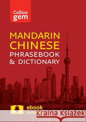 Collins Mandarin Chinese Phrasebook and Dictionary Gem Edition: Essential Phrases and Words in a Mini, Travel-Sized Format Collins Dictionaries 9780008135904 HarperCollins Publishers