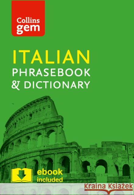 Collins Italian Phrasebook and Dictionary Gem Edition: Essential Phrases and Words in a Mini, Travel-Sized Format Collins Dictionaries 9780008135911 HarperCollins Publishers