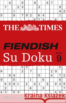 The Times Fiendish Su Doku Book 9: 200 Challenging Puzzles from the Times The Times Mind Games 9780008136437