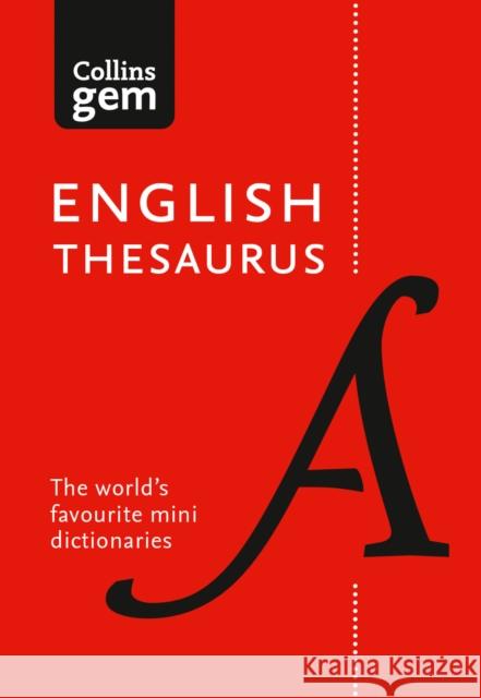 English Gem Thesaurus: The World’s Favourite Mini Thesaurus Collins Dictionaries 9780008141691 HarperCollins Publishers