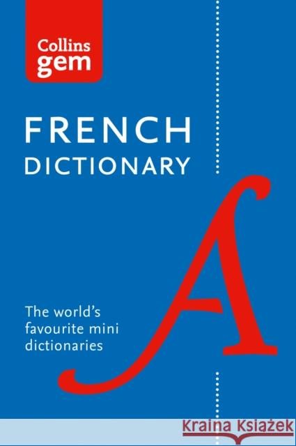 French Gem Dictionary: The World's Favourite Mini Dictionaries Collins Dictionaries 9780008141875