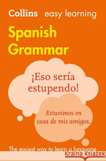 Easy Learning Spanish Grammar: Trusted Support for Learning Collins Dictionaries 9780008142018 HarperCollins Publishers