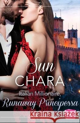 Italian Millionaire, Runaway Principessa Chara, Sun 9780008145057 Harperimpulse