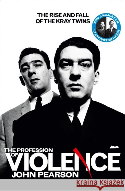 The Profession of Violence: The Rise and Fall of the Kray Twins John Pearson 9780008150273