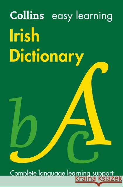 Easy Learning Irish Dictionary: Trusted Support for Learning Collins Dictionaries 9780008150303 HarperCollins Publishers