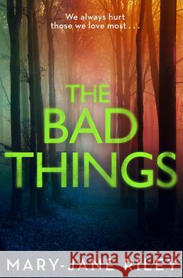 The Bad Things (Alex Devlin, Book 1) Mary-Jane Riley   9780008153786 Killer Reads