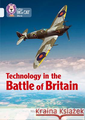 Collins Big Cat - Technology in the Battle of Britain: Band 17/Diamond Collins UK 9780008164003 HarperCollins UK