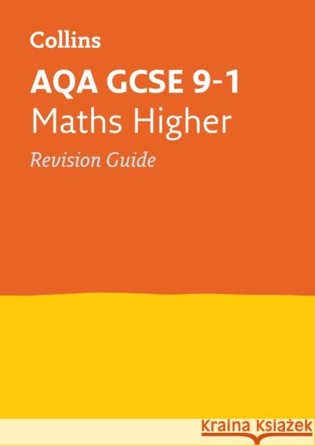 AQA GCSE 9-1 Maths Higher Revision Guide: Ideal for the 2024 and 2025 Exams Collins GCSE 9780008164188