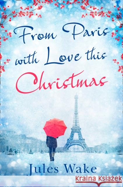 From Paris With Love This Christmas Jules Wake 9780008164324 HarperImpulse