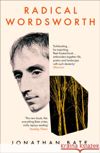 Radical Wordsworth: The Poet Who Changed the World Jonathan Bate 9780008167455