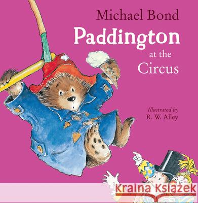 Paddington at the Circus Michael Bond 9780008173661 HarperCollins Publishers