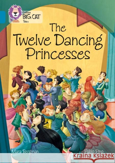 The Twelve Dancing Princesses: Band 13/Topaz Bergman, Mara 9780008179380