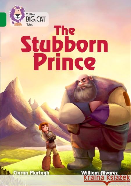 The Stubborn Prince: Band 15/Emerald Murtagh, Ciaran 9780008179434