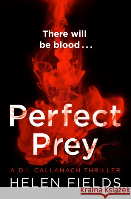 Perfect Prey Fields, Helen 9780008181581