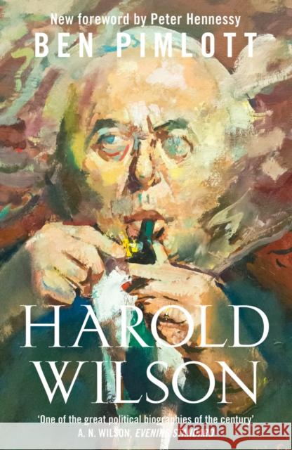 Harold Wilson Ben Pimlott Peter Hennessy  9780008182618