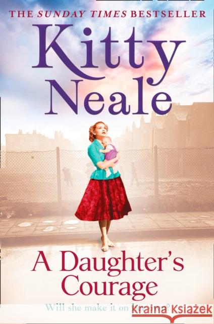 A Daughter’s Courage Kitty Neale 9780008191702