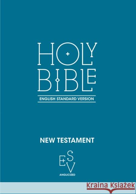 New Testament: English Standard Version (ESV) Anglicised Collins Anglicised ESV Bibles 9780008192525 William Collins