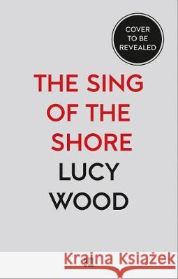 The Sing of the Shore Wood, Lucy 9780008193409 William The 4th