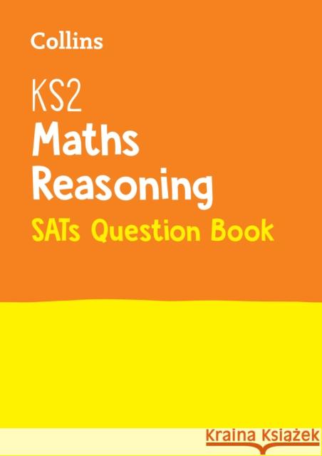 KS2 Maths Reasoning SATs Practice Question Book: For the 2025 Tests Collins KS2 9780008201630 HarperCollins Publishers