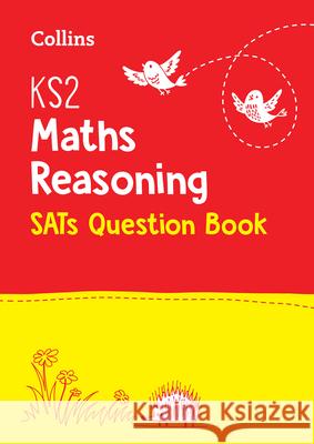 KS2 Maths Reasoning SATs Practice Question Book: For the 2026 Tests Collins KS2 9780008201630 HarperCollins Publishers