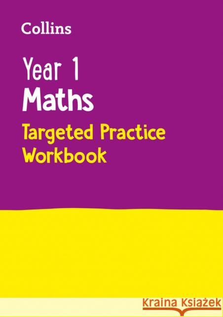 Year 1 Maths Targeted Practice Workbook: Ideal for Use at Home Collins UK 9780008201685 HarperCollins Publishers