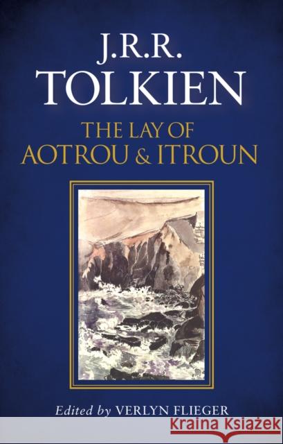 The Lay of Aotrou and Itroun J. R. R. Tolkien 9780008202132 HarperCollins Publishers
