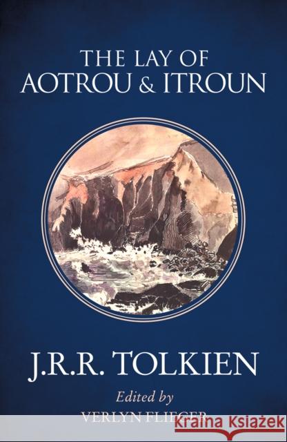 The Lay of Aotrou and Itroun J. R. R. Tolkien 9780008202156 HarperCollins Publishers
