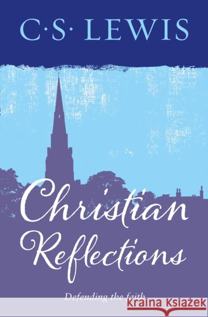 Christian Reflections C. S. Lewis   9780008203856 HarperCollins Publishers