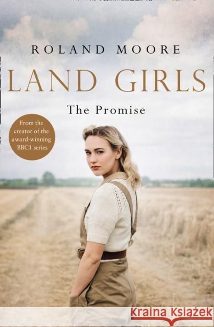 Land Girls: The Promise Moore, Roland 9780008204440