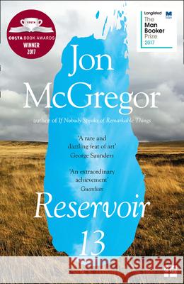 Reservoir 13: Winner of the 2017 Costa Novel Award McGregor, Jon 9780008204891