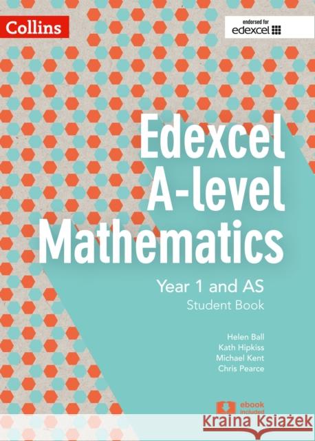 Edexcel A Level Mathematics Student Book Year 1 and AS Kath Hipkiss 9780008204952