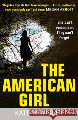 The American Girl: A disturbing and twisty psychological thriller Horsley, Kate 9780008208387