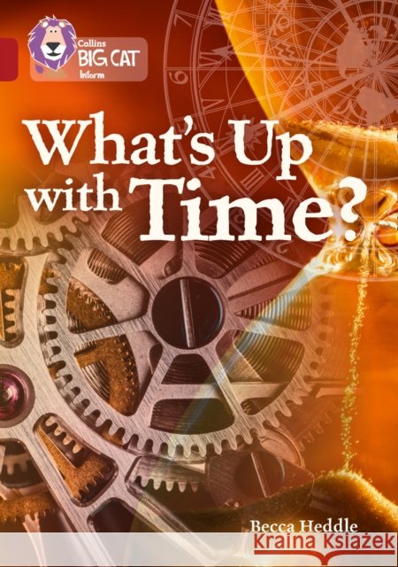 What’s up with Time?: Band 14/Ruby Becca Heddle 9780008208844 HarperCollins Publishers