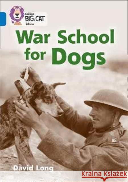 War School for Dogs: Band 16/Sapphire David Long 9780008208912