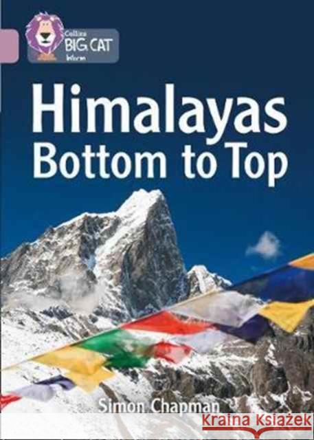 Himalayas Bottom to Top: Band 18/Pearl Simon Chapman 9780008209001 HarperCollins Publishers