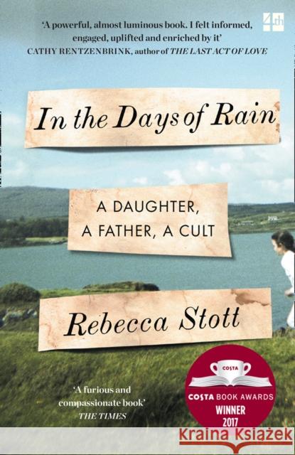 In the Days of Rain: Winner of the 2017 Costa Biography Award Rebecca Stott 9780008209193