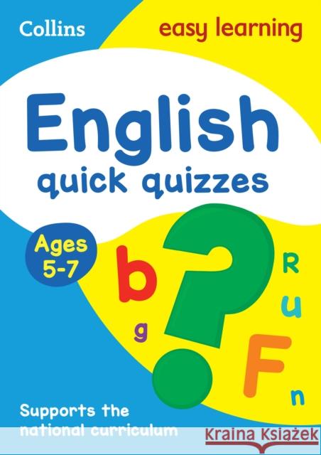 English Quick Quizzes Ages 5-7: Ideal for Home Learning Collins Easy Learning 9780008212537 HarperCollins Publishers