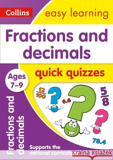 Fractions & Decimals Quick Quizzes Ages 7-9: Ideal for Home Learning Collins Easy Learning 9780008212605