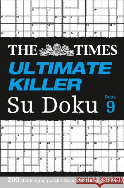 The Times Ultimate Killer Su Doku Book 9: 200 Challenging Puzzles from the Times The Times Mind Games 9780008213473