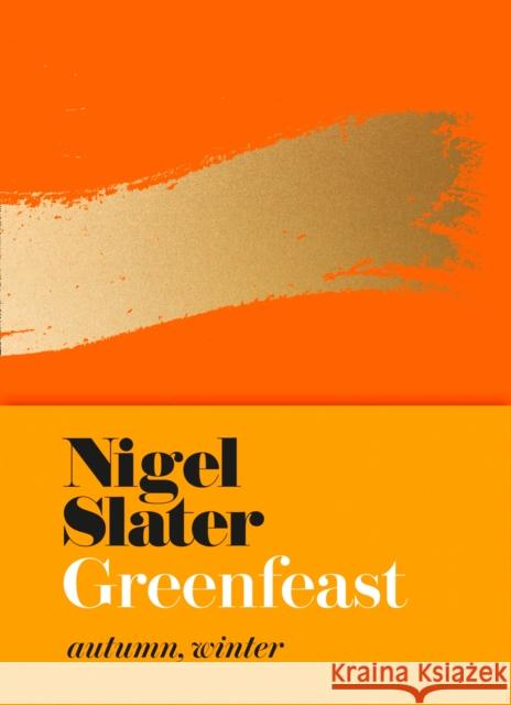 Greenfeast: Autumn, Winter (Cloth-Covered, Flexible Binding) Slater, Nigel 9780008213770 HarperCollins Publishers