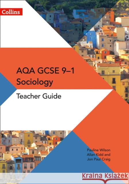 AQA GCSE 9-1 Sociology Teacher Guide Allan Kidd 9780008220150 HarperCollins Publishers