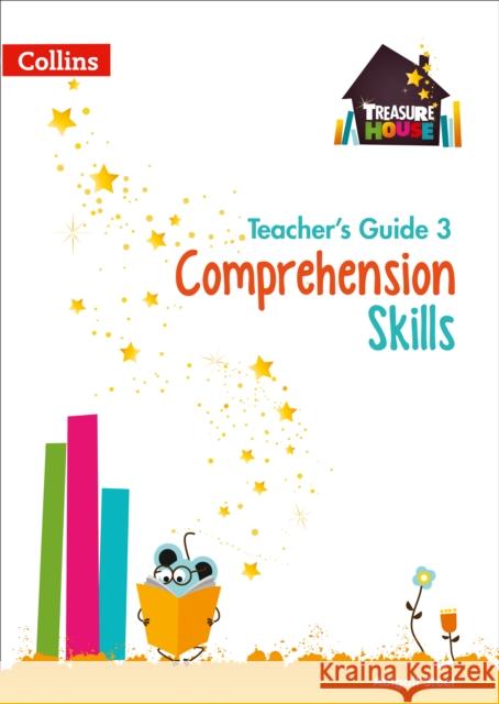 Comprehension Skills Teacher’s Guide 3 Abigail Steel 9780008222925