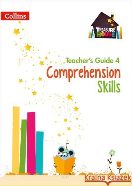 Comprehension Skills Teacher’s Guide 4 Abigail Steel 9780008222932