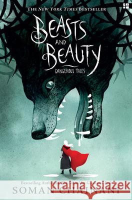 Beasts and Beauty: Dangerous Tales Soman Chainani 9780008224523 HarperCollins Publishers