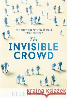 The Invisible Crowd Wiles, Ellen 9780008228835