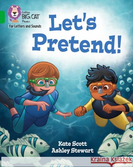 Let's Pretend!: Band 05/Green Kate Scott 9780008230289